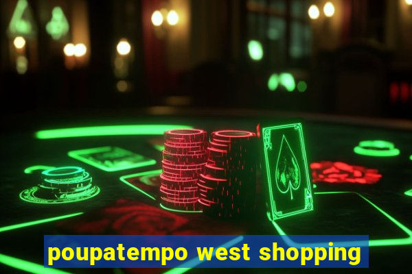 poupatempo west shopping